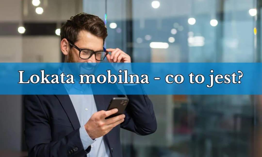Lokata mobilna co to? Poznaj jej zalety i różnice z innymi depozytami